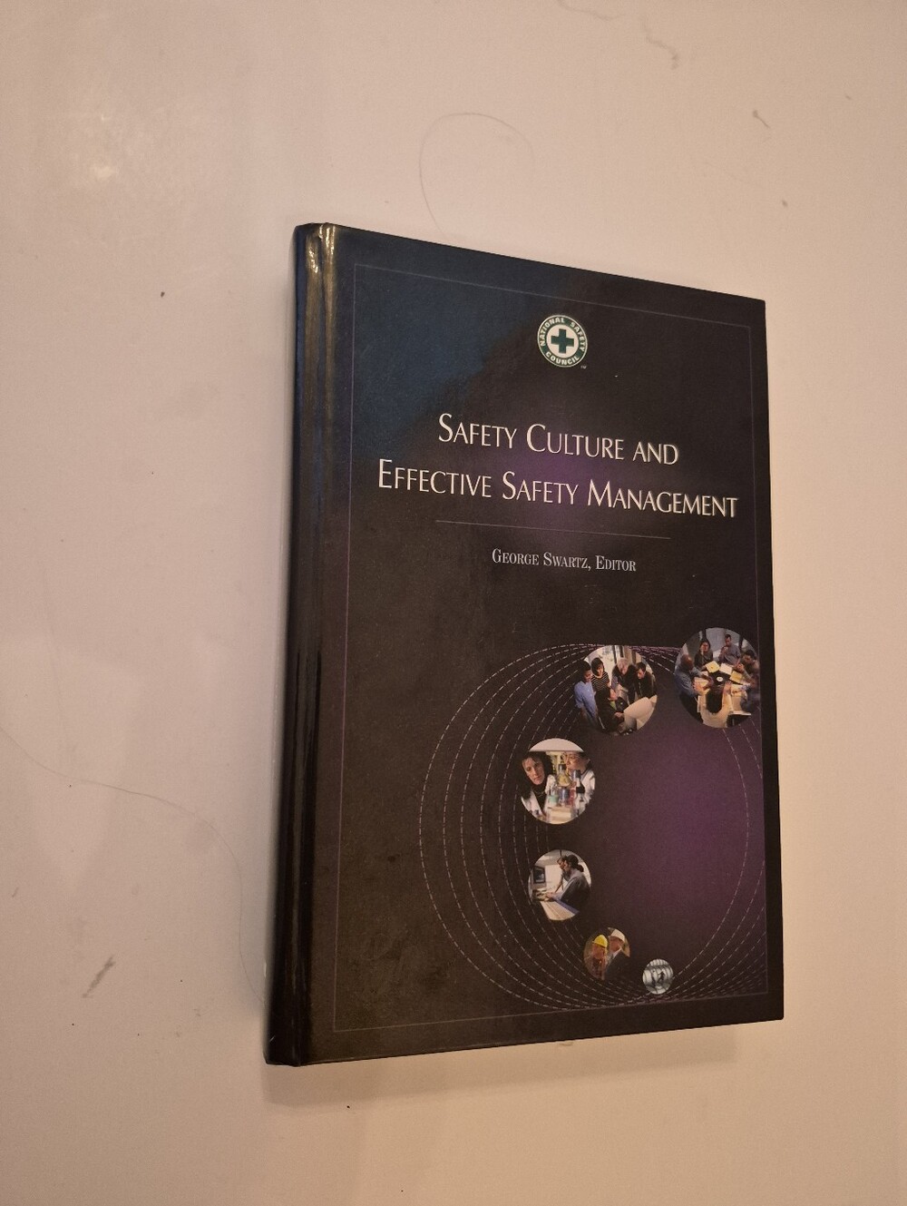 Hardcover Safety Culture and Effective Safety Management George Swartz